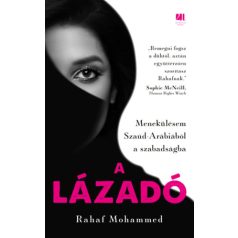 A lázadó - Menekülésem Szaúd-Arábiából a