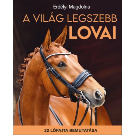 A világ legszebb lovai-22 lófajta bemuta