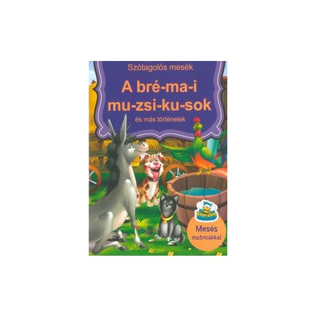 A bré-ma-i mu-zsi-ku-sok szótagolós