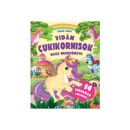 Vidám unikornisok nagy mesekönyve