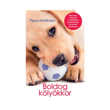 Boldog kölyökkor - Részletes útmutató a