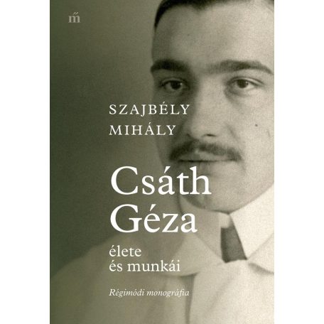 Csáth Géza élete és munkái - Régimódi mo