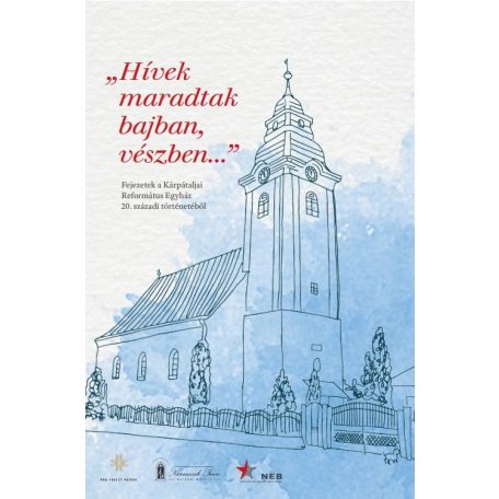 "Hívek maradnak bajban, vészben..."