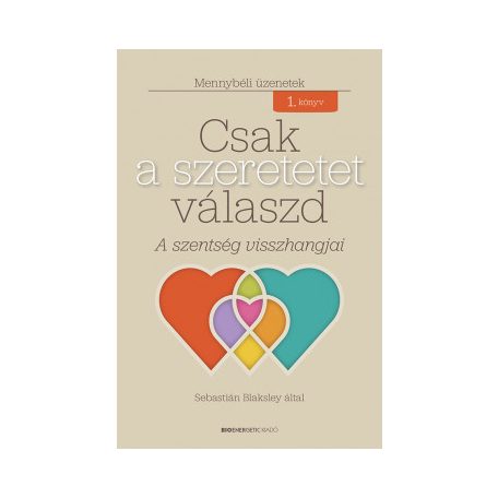Csak a szeretetet válaszd - A szentség v