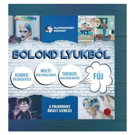 Bolond lyukból - A polkorrekt őrült szem