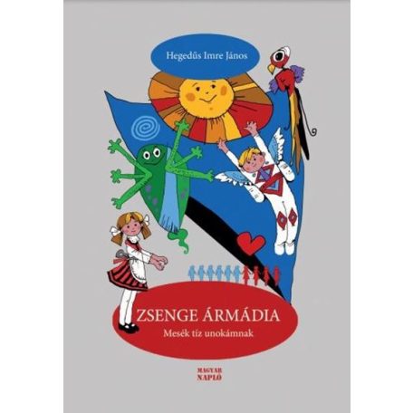 Zsenge Ármádia - Mesék tíz unokámnak