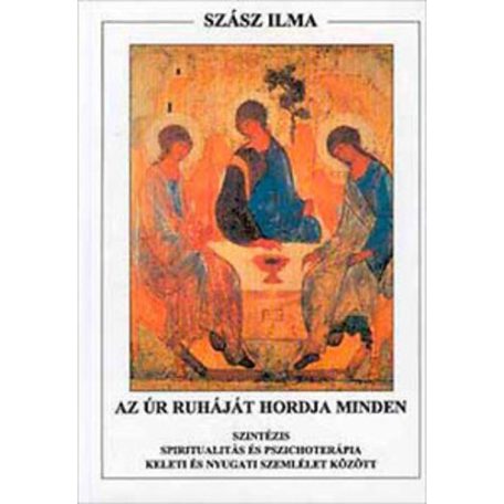 Az Úr ruháját hordja minden - Szintézis
