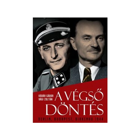 A végső döntés-Berlin,Budapest,Birkenau