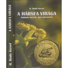 A hársfa virága - Különös sorsok, igaz t