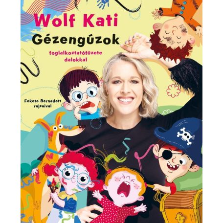 Wolf Kati: Gyerekszáj - Gézengúzok fogla