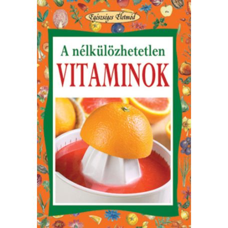 A nélkülözhetetlen vitaminok
