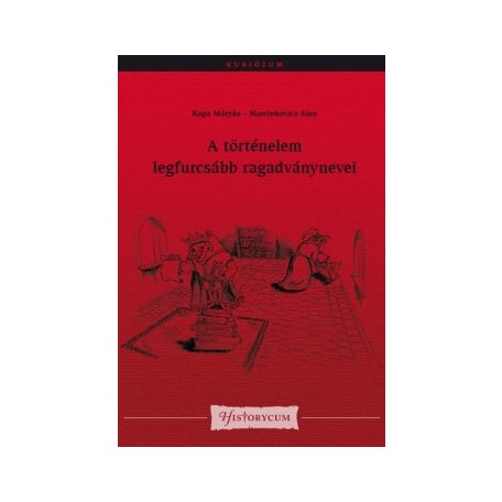 A történelem legfurcsább ragadványnevei