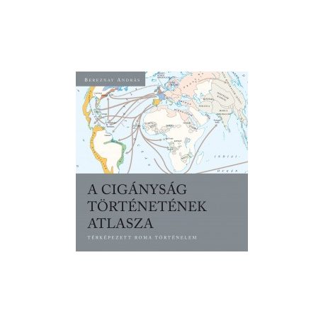 A cigányság történetének atlasza