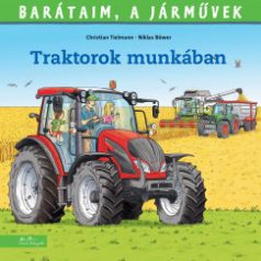 Barátaim, a járművek 14.-Traktorok munká