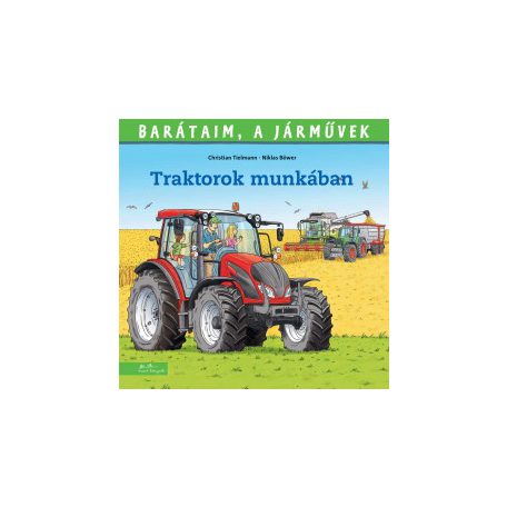 Barátaim, a járművek 14.-Traktorok munká