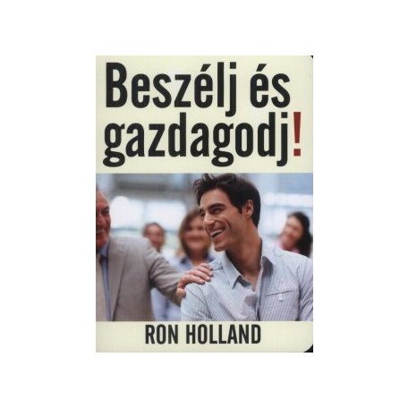 Beszélj és gazdagodj!