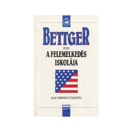 Bettger avagy a felemelkedés iskolája