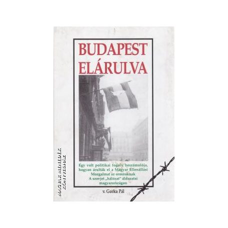 Budapest elárulva - Egy volt politikai f