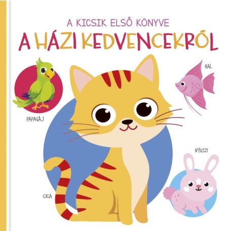 A kicsik első könyve - A házi kedvencekr