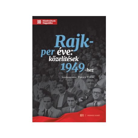 A Rajk-per éve: közelítések 1949-hez