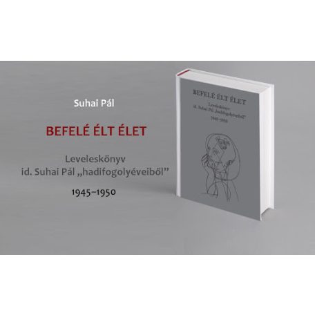 Befelé élt élet - Leveleskönyv id. Suhai