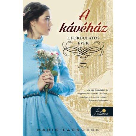 A kávéház - 1. Fordulatos évek