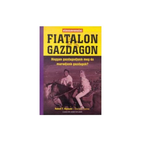 Visszavonulni fiatalon gazdagon