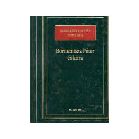 Bornemissza Péter és kora