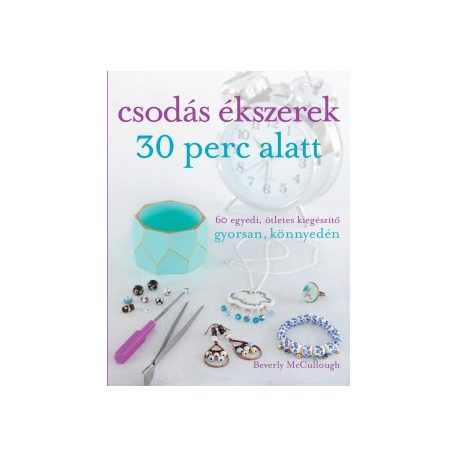 Csodás ékszerek 30 perc alatt