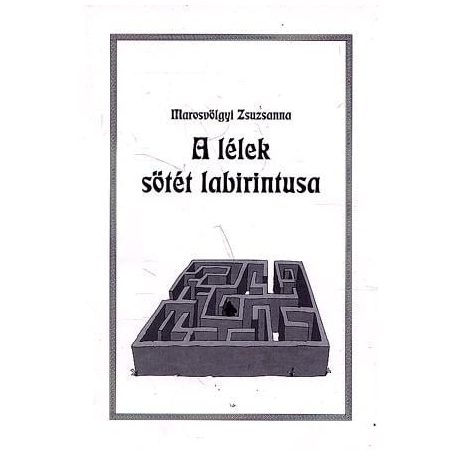 A lélek sötét labirintusa