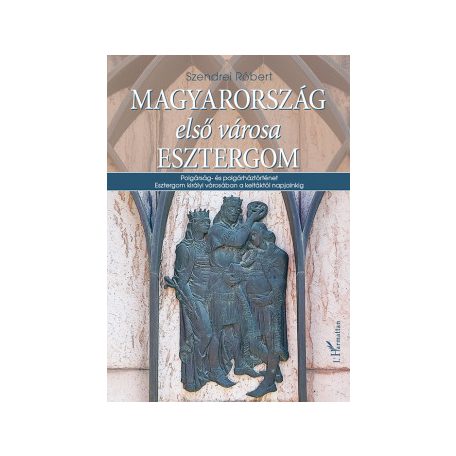 Magyarország első városa Esztergom