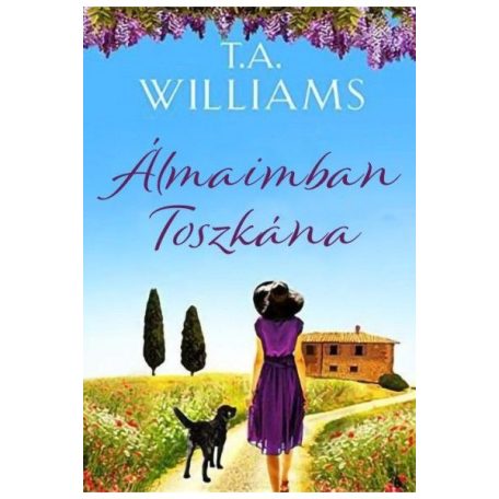 Álmaimban Toszkána