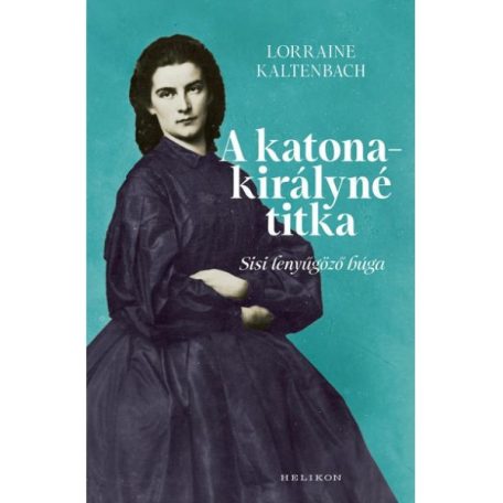 A katonakirályné titka - Sisi leny.húga