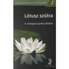 Lótusz szútra - A mahájána tanítás ékköv