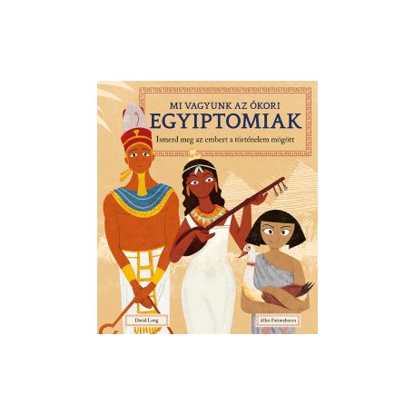 Mi vagyunk az ókori egyiptomiak - ismerd