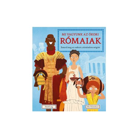 Mi vagyunk az ókori rómaiak - ismerd meg