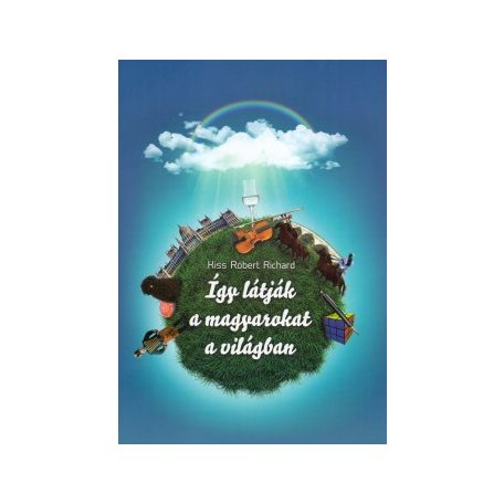 Így látják a magyarokat a világban - 3.k