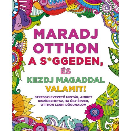 Maradj otthon a s*ggeden, és kezdj magad