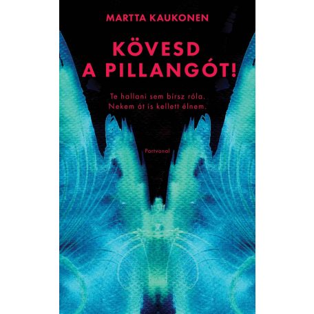 Kövesd a pillangót! - te hallani sem b