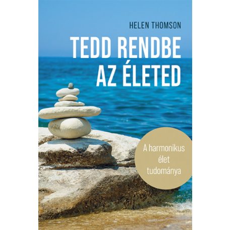 Tedd rendbe az életed - A harmonikus éle