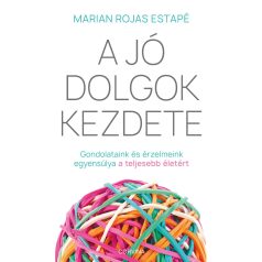 A jó dolgok kezdete - Gondolataink és ér