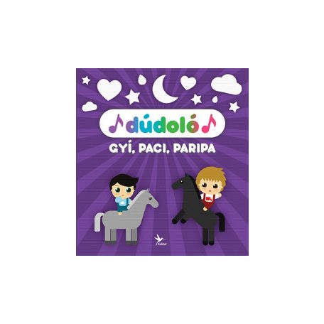 Dúdoló: Gyí, paci, paripa