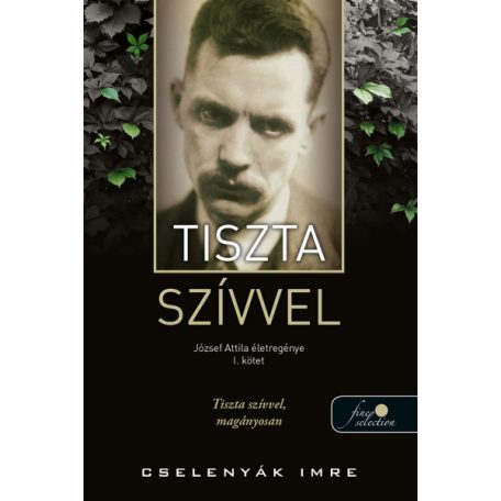 Tiszta szívvel - József Attila életreg.