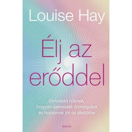 Élj az erőddel - útmutató nőknek