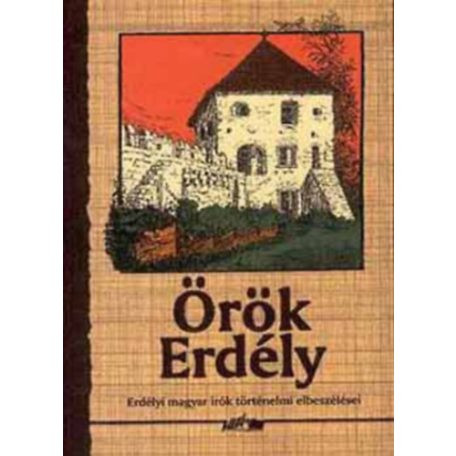 Örök Erdély - erdélyi magyar írók tört.