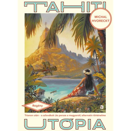 Tahiti utópia - Trianon után - a szlovák