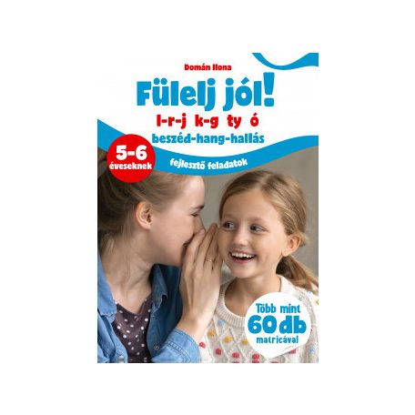 Fülelj jól! L-R-J K-G TY Ó beszéd-hang