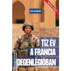 Tíz év a francia idegenlégióban