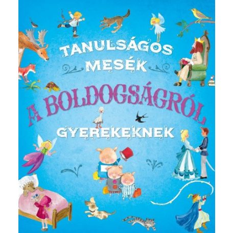Tanulságos mesék a boldogságról gyerekek
