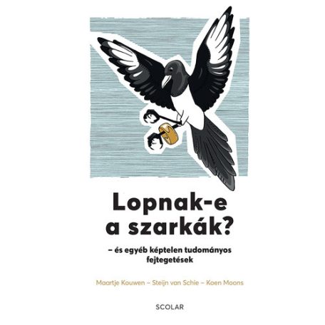 Lopnak-e a szarkák?-és egyéb képtelen